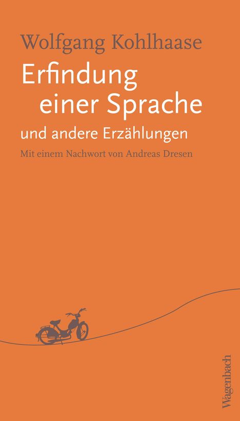 Text: Wolfgang Kohlhaase, Erfindung einer Sprache und andere Erzählungen, Mit einem Nachwort von Andreas Dresen. Illustration eines Mopeds.
