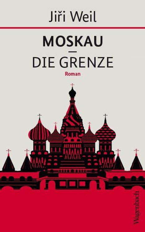 "Jiří Weil: Moskau - Die Grenze. Roman." Eine stilisierte, rote Darstellung russischer Türme.