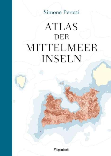 Simone Perotti: Perotti, S: Atlas der Mittelmeerinseln, Buch