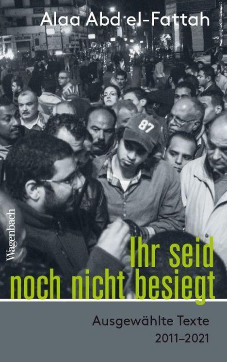 Alaa Abd El-Fattah: Ihr seid noch nicht besiegt, Buch