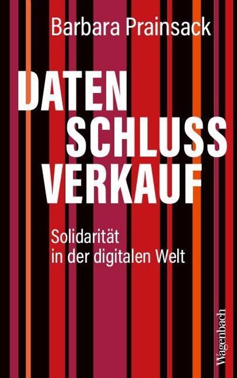 „Daten Schluss Verkauf“ in weißer Schrift auf bunten Streifen; Autor: Barbara Prainsack. Thema: Solidarität in der digitalen Welt.