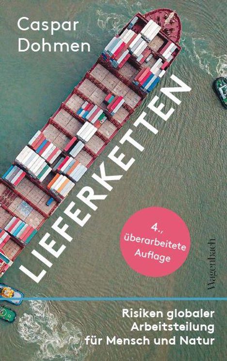 Text: "Caspar Dohmen", "LIEFERKETTEN", "4., überarbeitete Auflage", "Risiken globaler Arbeitsteilung für Mensch und Natur".  
Ein großes Containerschiff.