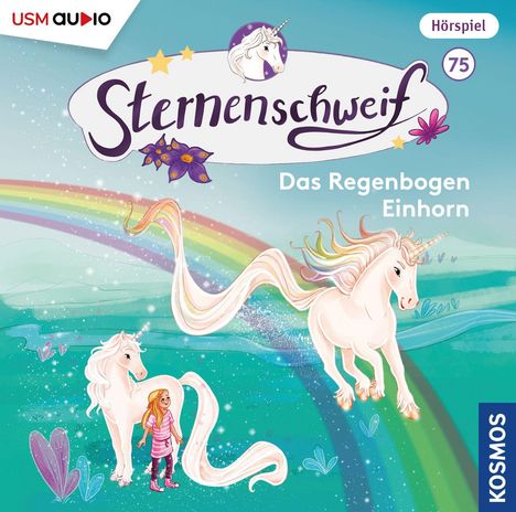 Hörspiel: Sternenschweif 75 – Das Regenbogen Einhorn. Illustration mit zwei Einhörnern und einem Mädchen vor einem Regenbogen.