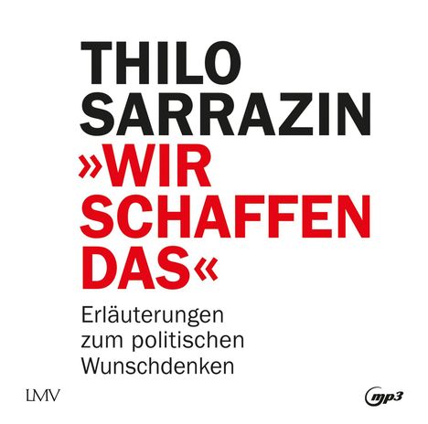 Thilo Sarrazin: Wir Schaffen Das, MP3-CD