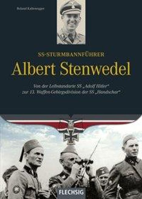 Roland Kaltenegger: Ritterkreuzträger SS-Sturmbannführer Albert Stenwedel, Buch