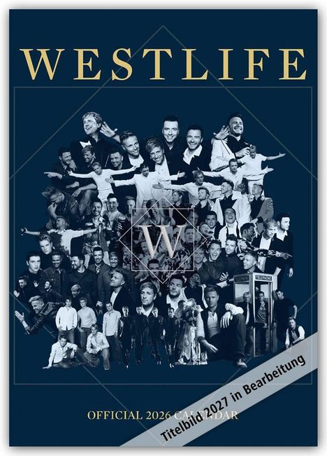 WESTLIFE, Titelbild 2027 in Bearbeitung, Official 2026 Calendar. Collage von Schwarz-Weiß-Fotos von Männern, fröhlich.