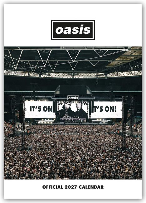 "oasis" Logo oben. Schrift: "IT'S ON!", "OFFICIAL 2027 CALENDAR". Konzertbühne, große Menschenmenge.