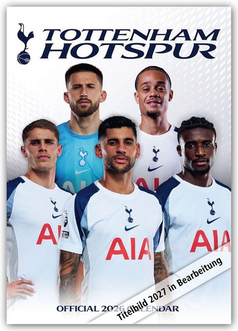 "Tottenham Hotspur", "AIA", "OFFICIAL 2026 CALENDAR". Illustration: Fünf Fußballer in weißen Trikots.