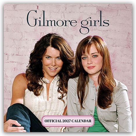 "Gilmore girls" und "OFFICIAL 2027 CALENDAR". Zwei Personen, lächelnd, vor einer rosa Backsteinwand.