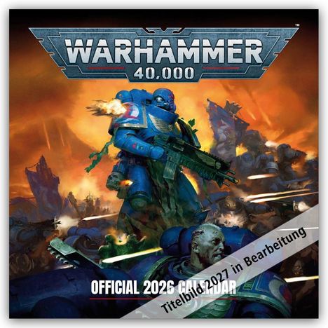 "Warhammer 40,000", "OFFICIAL 2026 CALENDAR". Sci-Fi-Illustration eines gepanzerten Kriegers in einer Schlacht.