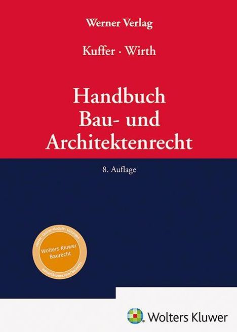 Titel: "Handbuch Bau- und Architektenrecht". Autoren: Kuffer, Wirth. Verlag: Werner. Auflage: 8. Farben: Rot, Dunkelblau.