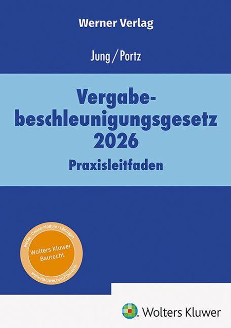 "Vergabebeschleunigungsgesetz 2026 Praxisleitfaden." Autoren: Jung / Portz; Herausgeber: Werner Verlag. Unten ein Logo.