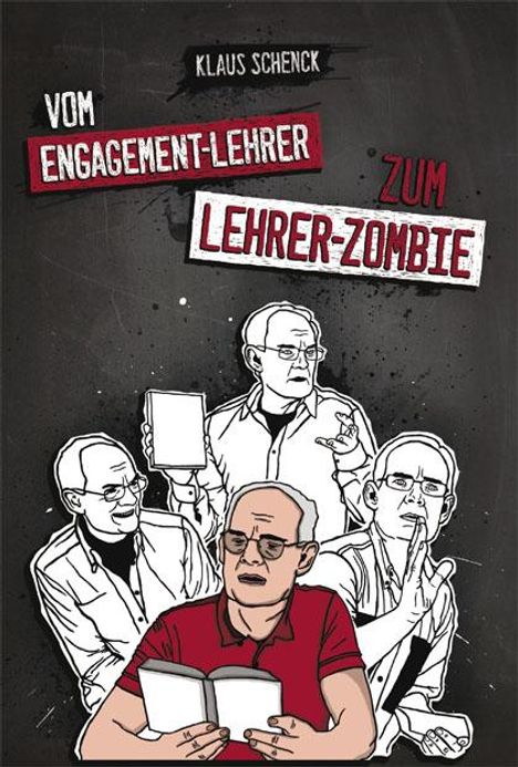 Klaus Schenck: Vom Engagement-Lehrer zum Lehrer-Zombie, Buch