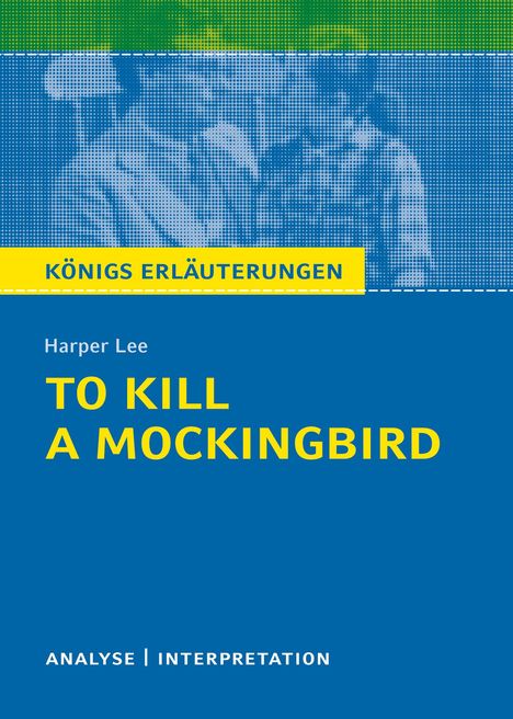 Harper Lee: To Kill a Mockingbird. Königs Erläuterungen, Buch