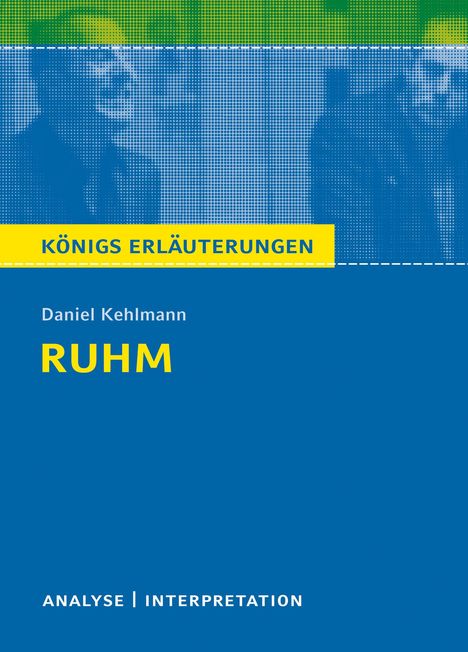 Daniel Kehlmann: Kehlmann, D: Ruhm / Königs Erl., Buch