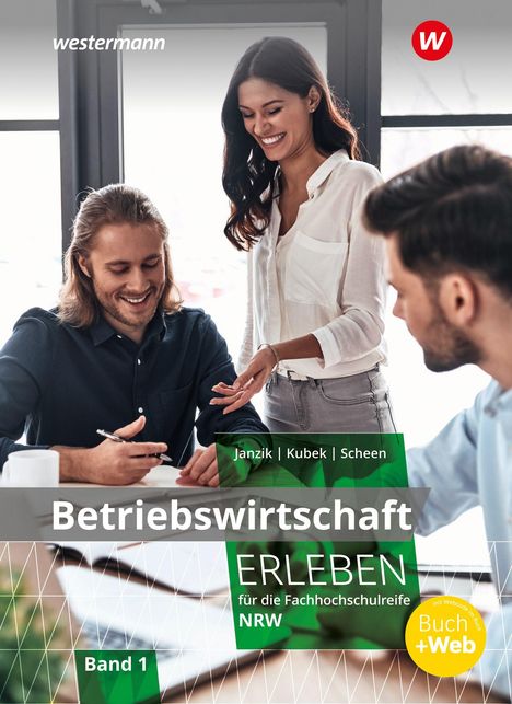 Buchtitel: "Betriebswirtschaft ERLEBEN für die Fachhochschulreife NRW Band 1". Drei fröhliche Menschen arbeiten zusammen.