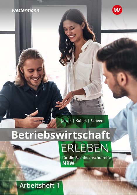 „Betriebswirtschaft erleben“ für NRW, Arbeitsheft 1. Drei lächelnde Personen, einer schreibt, sehr freundlich.