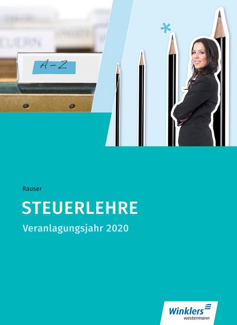 Heinrich Rauser: Steuerlehre. Verlanlagungsjahr 2020: Schülerband, Buch