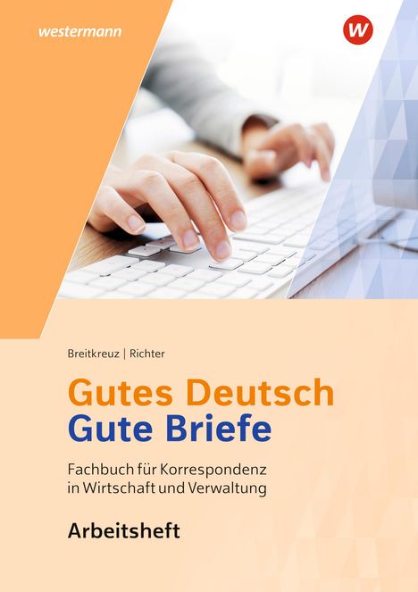 Rainer Breitkreutz: Gutes Deutsch - Gute Briefe. Arbeitsheft, Buch