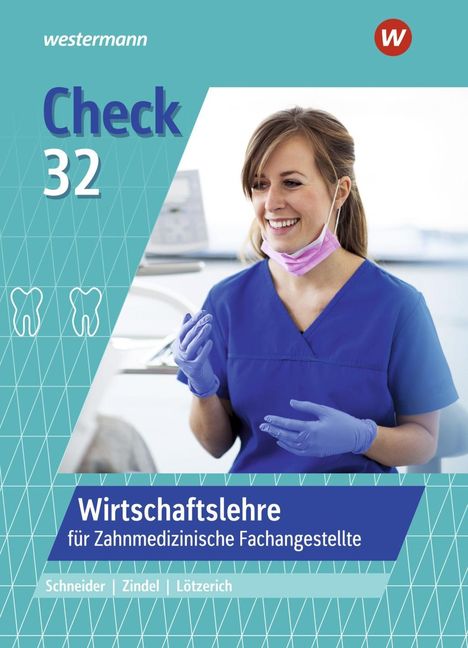 Peter J. Schneider: Check 32. Wirtschaftslehre für Zahnmedizinische Fachangestellte. Schülerband, Buch