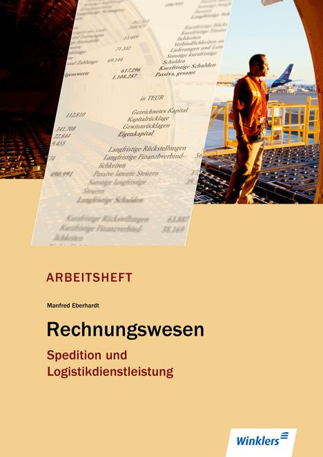 Manfred Eberhardt: Spedition und Logistikdienstleistung. Rechnungswesen: Arbeitsheft, Buch