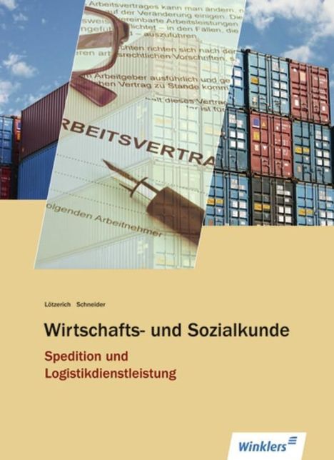 Peter-J. Schneider: Spedition und Logistikdienstleistung. Schulbuch. Wirtschafts- und Sozialkunde, Buch