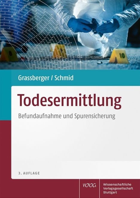 "Todesermittlung: Befundaufnahme und Spurensicherung" von Grassberger/Schmid, 3. Auflage. Bild von Untersuchungsarbeit.