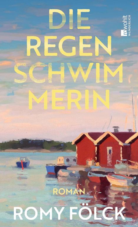 Text: "DIE REGENSCHWIMMERIN", "ROMAN", "ROMY FÖLCK". Illustration von roten Hütten am Wasser bei Sonnenuntergang.