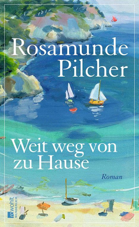 "Rosamunde Pilcher, Weit weg von zu Hause, Roman." Malerische Küstenszene mit Segelbooten und Strand.