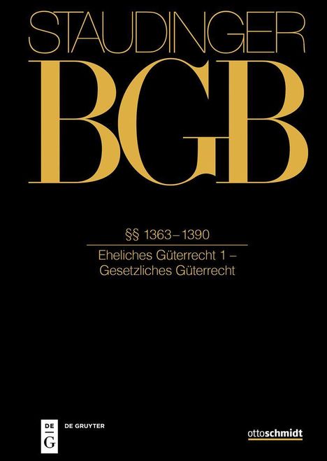 STAUDINGER BGB, §§ 1363–1390, Eheliches Güterrecht 1 – Gesetzliches Güterrecht; Logos von DE GRUYTER und ottoschmidt.