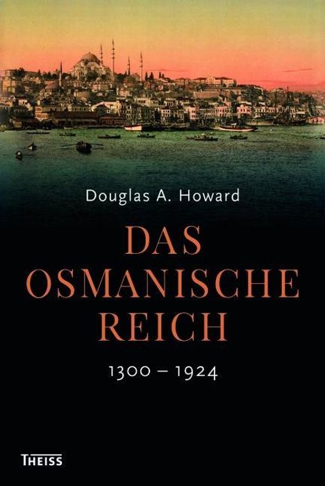 Douglas A. Howard: Howard, D: Osmanische Reich, Buch