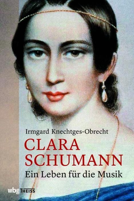 Irmgard Knechtges-Obrecht: Clara Schumann, Buch