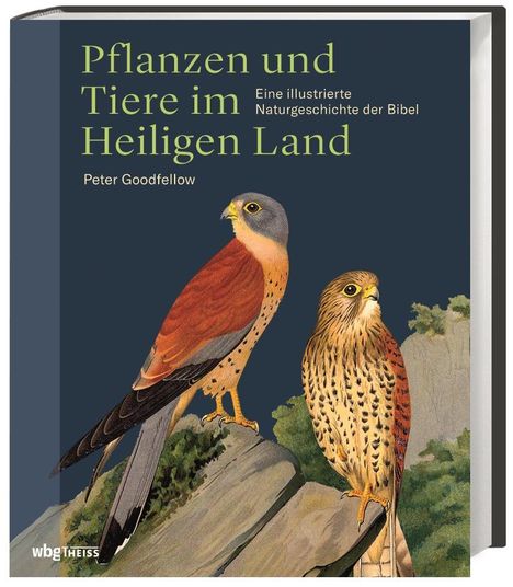 Peter Goodfellow: Pflanzen und Tiere im Heiligen Land, Buch