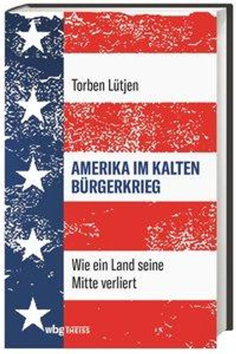 Torben Lütjen: Lütjen, T: Amerika im Kalten Bürgerkrieg, Buch