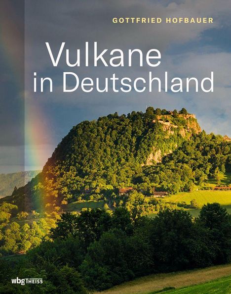 Gottfried Hofbauer: Hofbauer, G: Vulkane in Deutschland, Buch