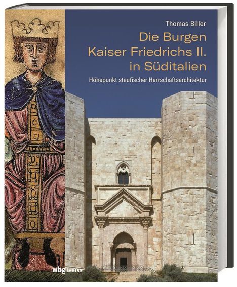 Thomas Biller: Biller, T: Burgen Kaiser Friedrichs II. in Süditalien, Buch