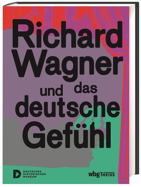 Richard Wagner und das deutsche Gefühl, Buch