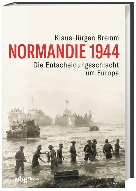 Klaus-Jürgen Bremm: Normandie 1944, Buch