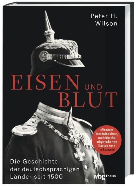 Peter H. Wilson: Eisen und Blut, Buch