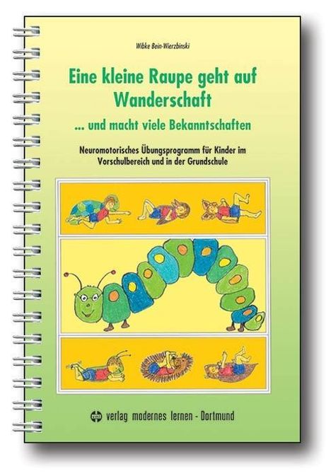 Wibke Bein-Wierzbinski: Eine kleine Raupe geht auf Wanderschaft ... Und macht viele Bekanntschaften, Buch