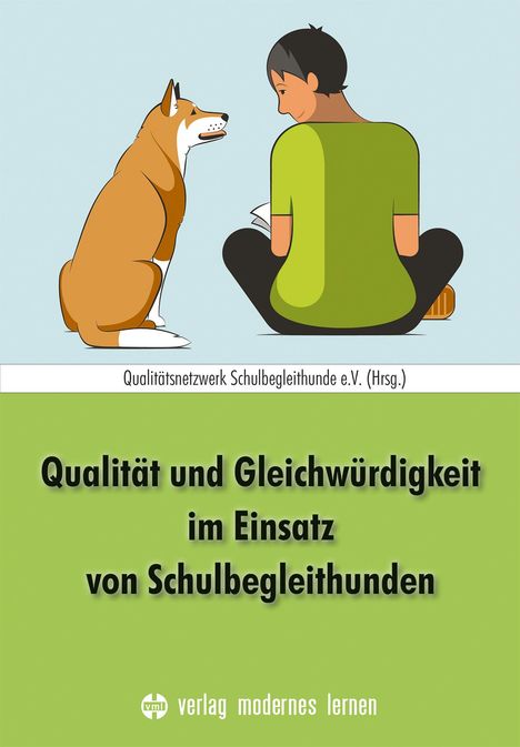 Qualität und Gleichwürdigkeit im Einsatz von Schulbegleithunden, Buch