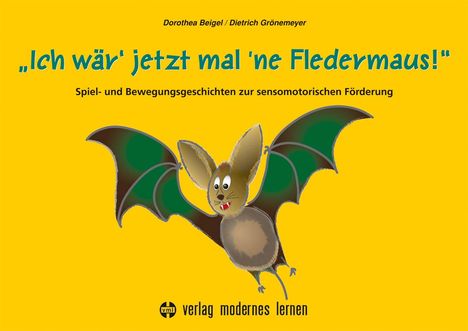 Dorothea Beigel: Ich wär' jetzt mal 'ne Fledermaus, Buch