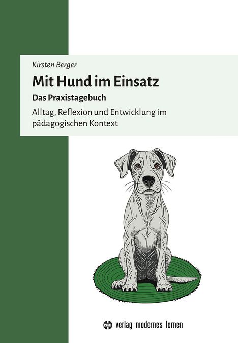 Kirsten Berger: "Mit Hund im Einsatz. Das Praxistagebuch." Illustration: Ein Hund auf grünem Teppich, unter einem hellgrünen Balken, links grün.