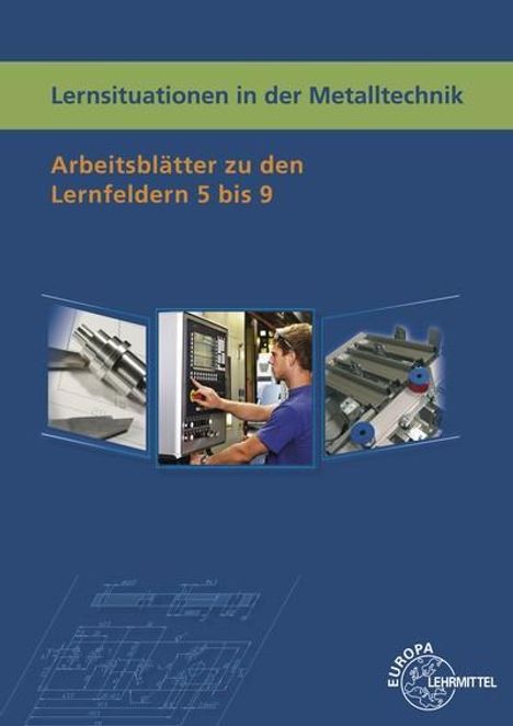 Karl-Heinz Küspert: Lernsituationen in der Metalltechnik Lernfelder 5-9, Buch