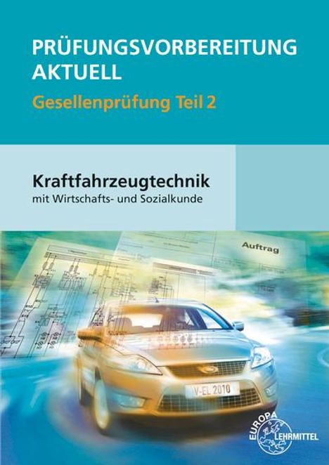 Uwe Heider: Prüfungsvorbereitung aktuell Kraftfahrzeugtechnik mit Wirtschafts- und Sozialkunde Gesellenprüfung 02, Buch