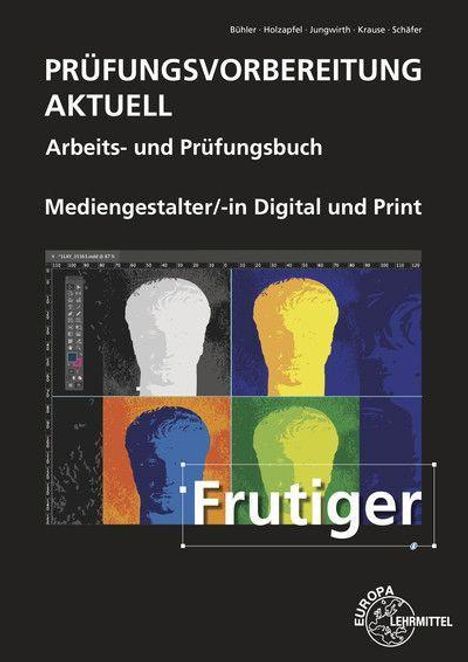 Peter Bühler: Prüfungsvorbereitung aktuell - Mediengestalter Digital und Print, Buch