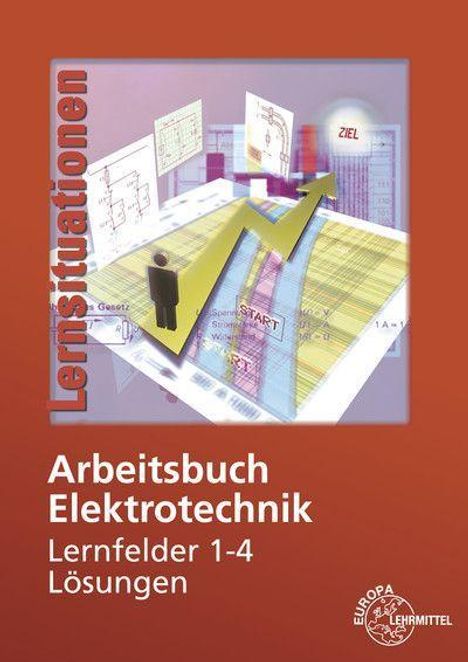 Monika Burgmaier: Lösungen zu 37469: Arbeitsbuch Elektrotechnik Lernfelder 1 - 4, Buch