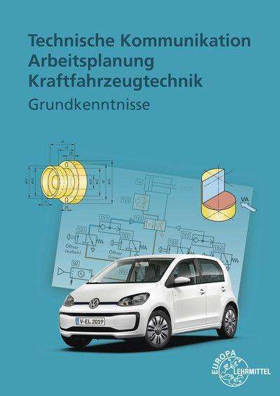 Richard Fischer: Technische Kommunikation Arbeitsplanung Kraftfahrzeugtechnik, Buch
