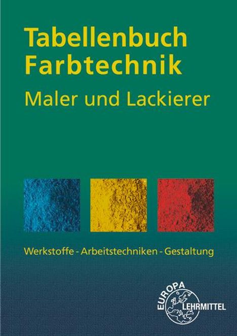Helmut Sirtl: Sirtl, H: Tabellenbuch Farbtechnik Maler und Lackierer, Buch