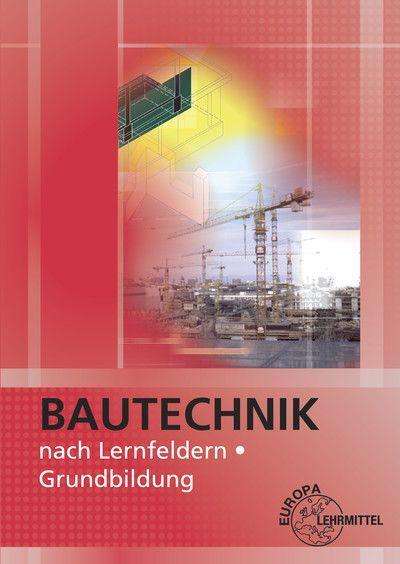 Falk Ballay: Bautechnik nach Lernfeldern, Buch